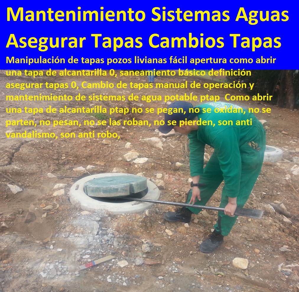 Manipulación de tapas pozos livianas fácil apertura como abrir una tapa de alcantarilla 0, saneamiento básico definición asegurar tapas 0, Cambio de tapas manual de operación y mantenimiento de sistemas de agua potable ptap Manipulación de tapas pozos livianas fácil apertura como abrir una tapa de alcantarilla 0, saneamiento básico definición asegurar tapas 0, Cambio de tapas manual de operación y mantenimiento de sistemas de agua potable ptap Manipulación de tapas pozos livianas fácil apertura como abrir una tapa de alcantarilla 0, saneamiento básico definición asegurar tapas 0, Cambio de tapas manual de operación y mantenimiento de sistemas de agua potable ptap